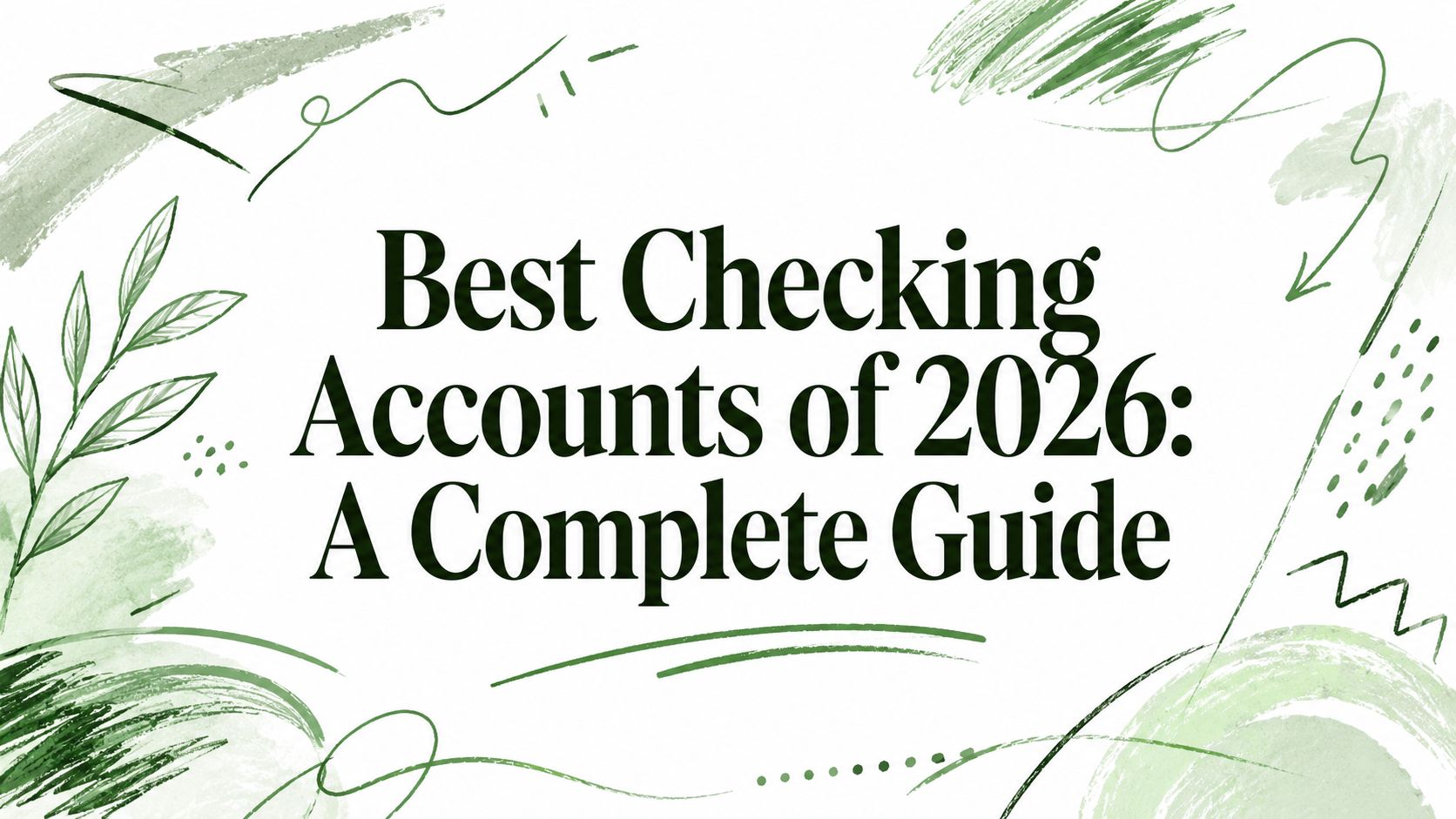 Best Checking Accounts of 2026: A Complete Guide